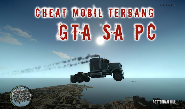 Cara mudah cheat  mobil  terbang gta  san  andreas  pc 