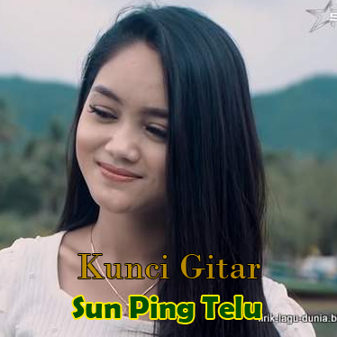 Kunci Chor Lagu Sun Ping Telu Cover Safira Inema