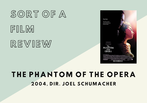 Sort of a Film Review | The Phantom of the Opera (2004) 