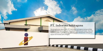 Lowongan PT Indratma Sahitaguna Demak Kami perusahaan yang bergerak di bidang manufaktur menawarkan lowongan kerja untuk menempati posisi berikut: