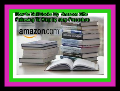 How to Sell Books By  Amazon Site Following To Step by step Procedure