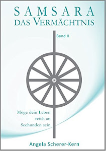 SAMSARA - Das Vermächtnis: Möge dein Leben reich an Seehunden sein