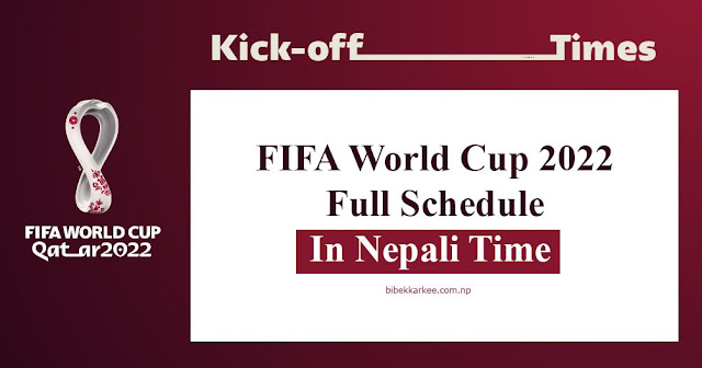 FIFA World Cup 2022 Full Schedule In Nepali Time