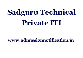 Sadguru Technical Private ITI Admission, Ranking, Reviews, Fees and Placement
