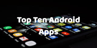 Android Apps | Ten Android Apps you should try in 2020