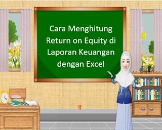 Cara Menghitung Return on Equity di Laporan Keuangan dengan Excel