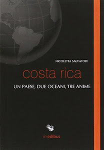 Costa Rica. Un paese, due oceani, tre anime