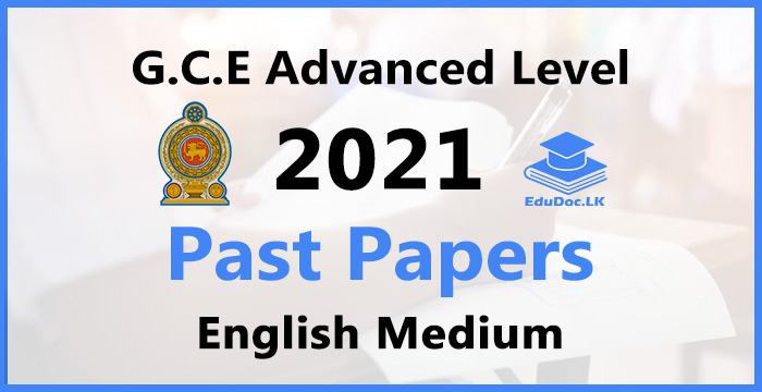 2021 A/L Past Papers | English Medium