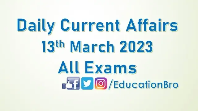 daily-current-affairs-13th-march-2023-for-all-government-examinations