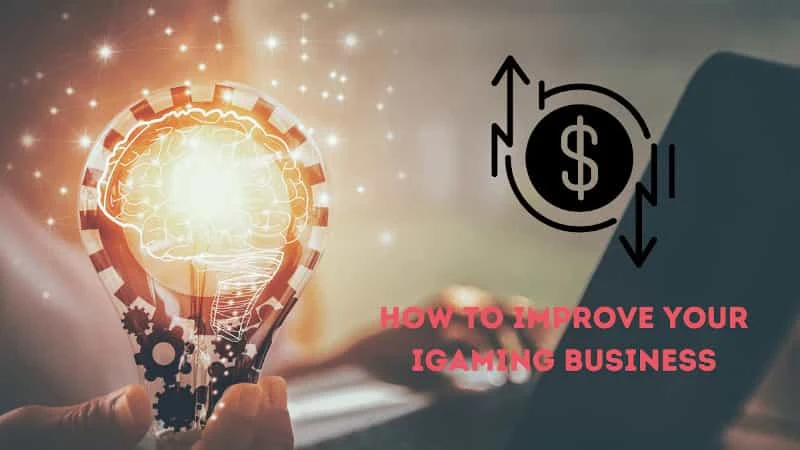 How To Improve Your iGaming Business