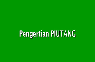 Pengertian PIUTANG