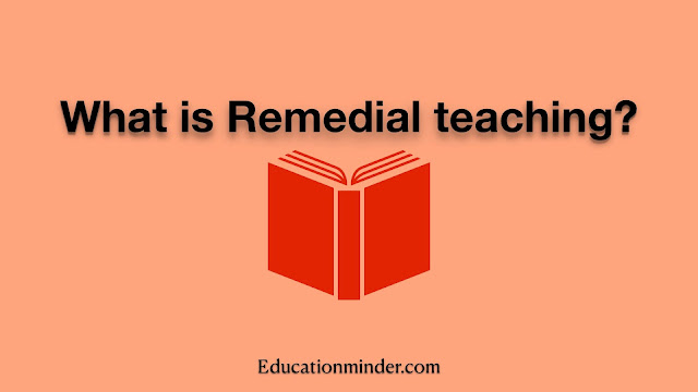 What is remedial teaching