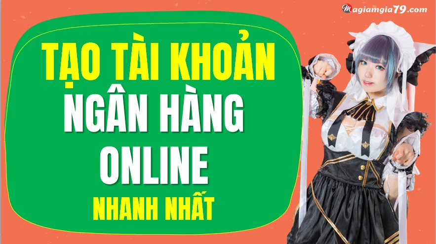 Tạo tài khoản ngân hàng online