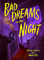 The cover to Bad Dreams in the Night - Horror Stories by Adam Ellis depicts a well-dressed man holding a candleabra ascending a staircase, casting an ominous shadow on the wall