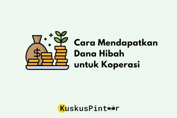 Cara Mendapatkan Dana Hibah untuk Koperasi