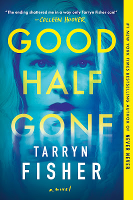 book cover of domestic thriller Good Half Gone by Tarryn Fisher