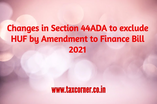 changes-in-section-44ada-to-exclude-huf-by-amendment-to-finance-bill-2021