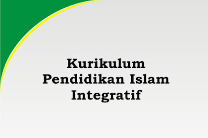 Kurikulum Pendidikan Agama Islam Dengan Model Kurikulum Integratif