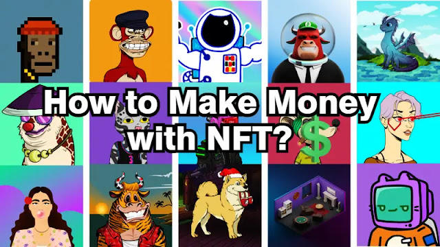 How to make money with NFT.