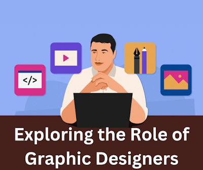 Exploring the Role of Graphic Designers