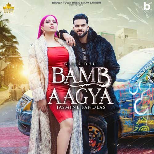 Bamb Aagya Lyrics – Gur Sidhu & Jasmine Sandlas