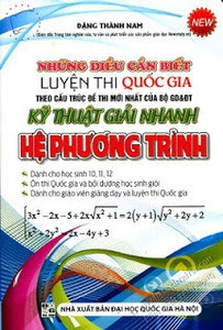 Những Điều Cần Biết Luyện Thi Quốc Gia Kỹ Thuật Giải Nhanh Hệ Phương Trình Tác giả Đặng Thành Nam