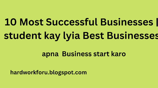10 Most Successful Businesses | student kay lyia best Businesses