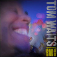 Top Albums Of 2011 - 08. Tom Waits - Bad As Me