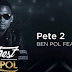 New Audio | Ben Pol ft Rama Dee - Pete (Version 2) | Download/Listen