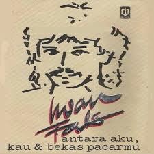 Antara Aku, Kau dan Bekas Pacarmu (Album Musik Iwan Fals)