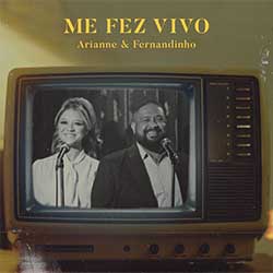 Baixar Me Fez Vivo Arianne Feat Fernandinho