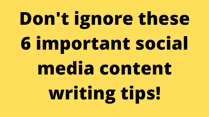 Don't ignore these 6 important social media content writing tips!