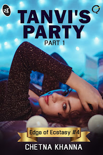Tanvi's Party One Sex Story, Erotica by Chetna Khanna