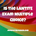 Is the LANTITE Exam Multiple Choice?