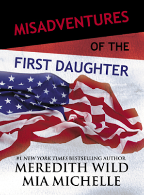 Misadventures of the First Daughter by Meredith Wild, Mia Michelle Review
