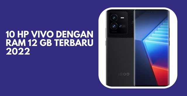 10 HP vivo dengan RAM 12 GB Terbaru 2022