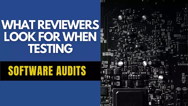 Software Audits: What Reviewers Look For When Testing Your Code