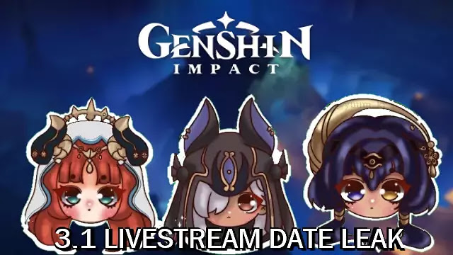 genshin impact 3.1 livestream, genshin impact 3.1 livestream date, genshin 3.1 livestream time, genshin 3.1 livestream duration, genshin 3.1 leaks