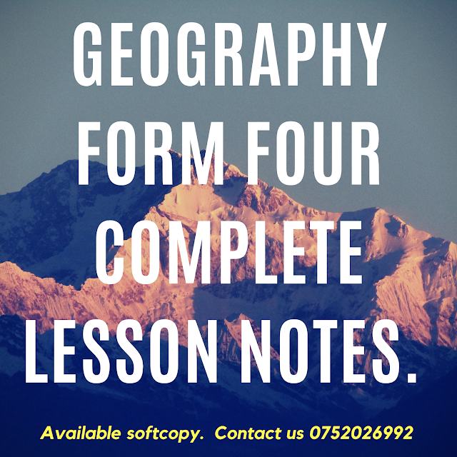 GEOGRAPHY FORM 4 TOPICS, GEOGRAPHY NOTES FOR FORM FOUR ALL TOPICS, NOTES ZA GEOGRAPHY FORM  FOUR