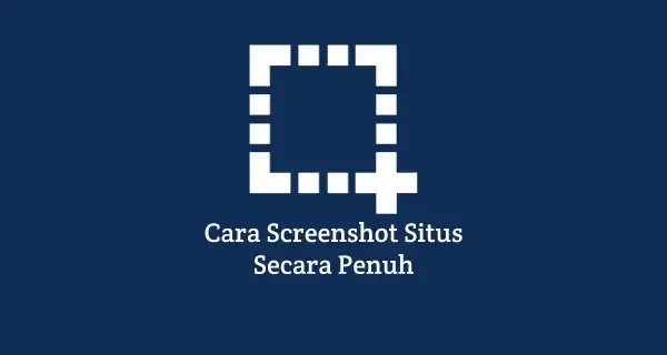 cara screenshot website secara keseluruhan