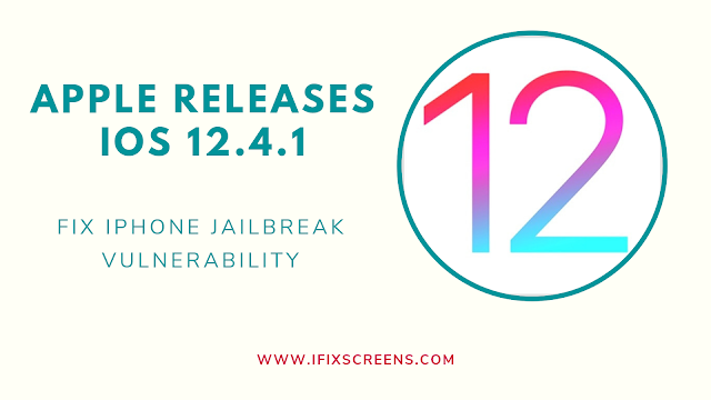 Apple Releases iOS 12.4.1 to Fix iPhone Jailbreak Vulnerability