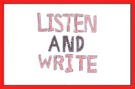 Listen and Write