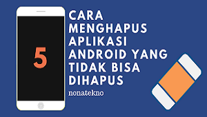 Cara Menghapus Aplikasi Bawaan HP Android Cara Menghapus Aplikasi Bawaan HP Android Tanpa Root Tanpa Aplikasi Terbaru