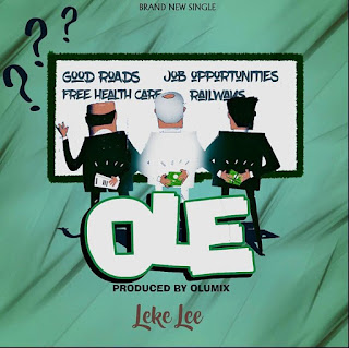 [Music] Leke Lee – Ole (Prod. by Olumix)