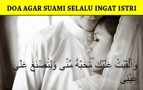 Doa Biar Suami Selalu Ingat Istri Dan Anak-Anaknya