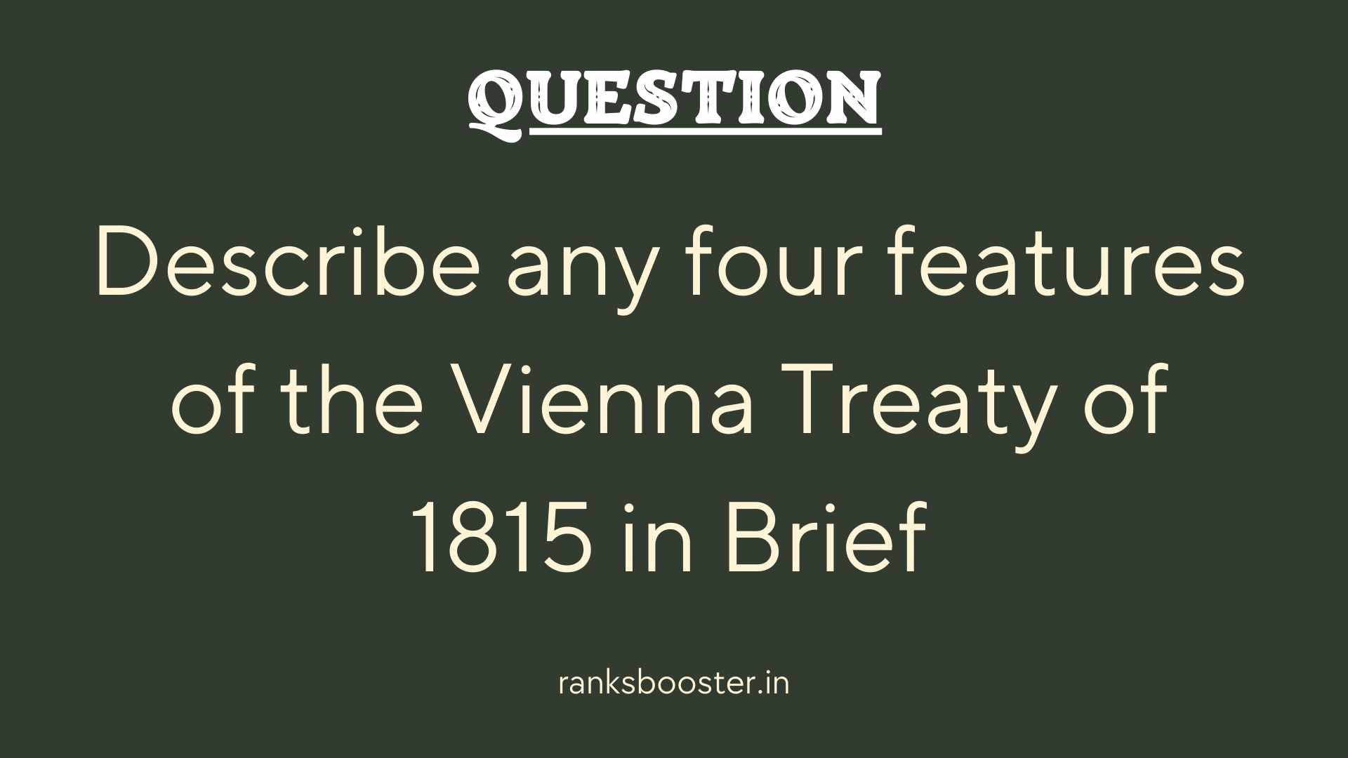 Describe any four features of the Vienna Treaty of 1815 in Brief
