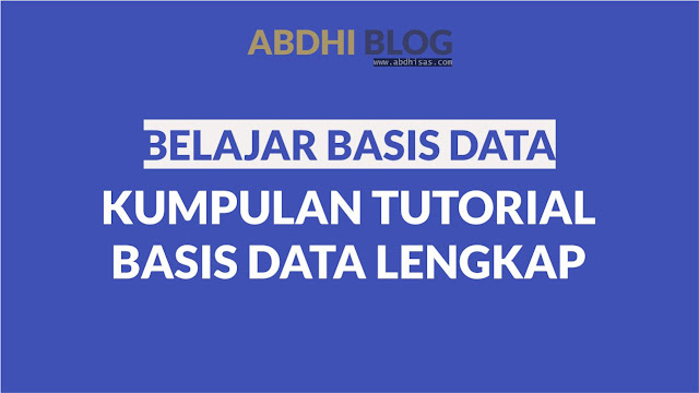 Belajar Basis Data - Kumpulan Tutorial Basis Data Lengkap