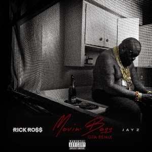 Rick Ross Ft JAY Z – Movin’ Bass 