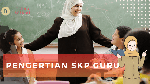 Pengertian SKP Guru Apa? Simak Penjelasan Lengkapnya