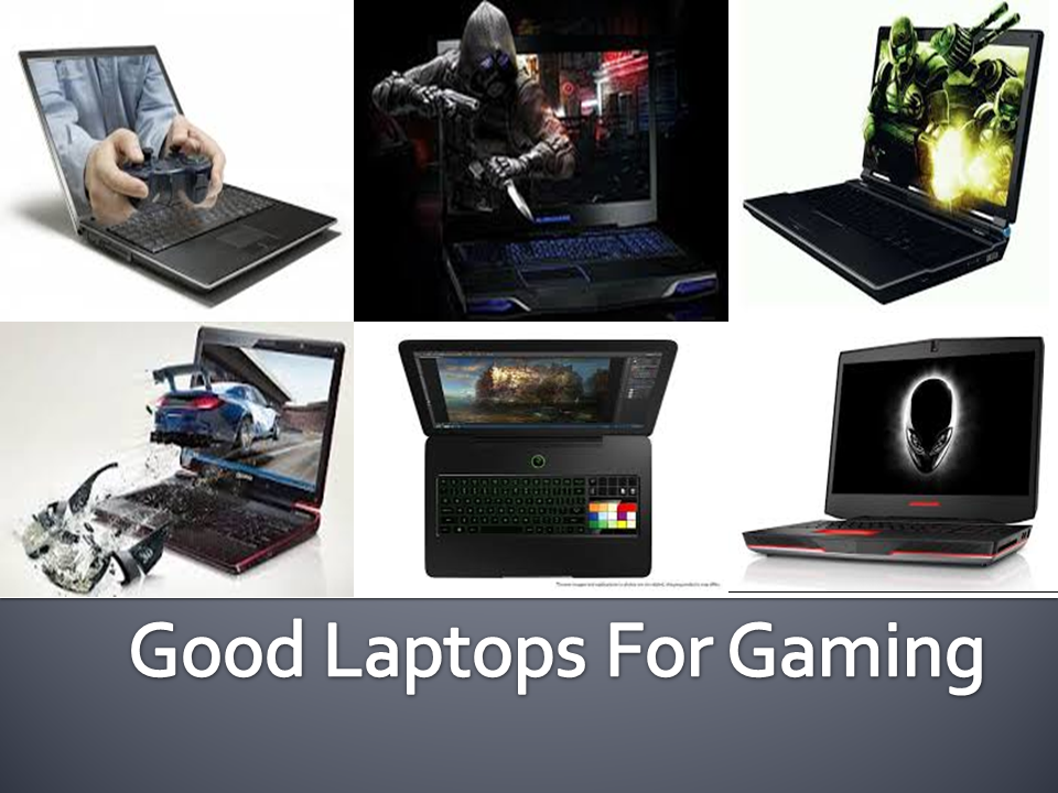 Good Laptops For Gaming